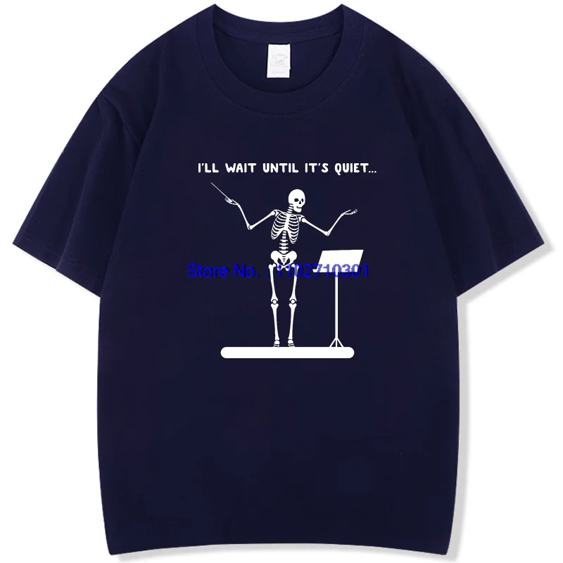 Men's Cotton Graphic Tee 'I'll Just Wait until It's Quiet' Sarcasm Skeleton Funny T-Shirt New Arrival Sarcastic Tops