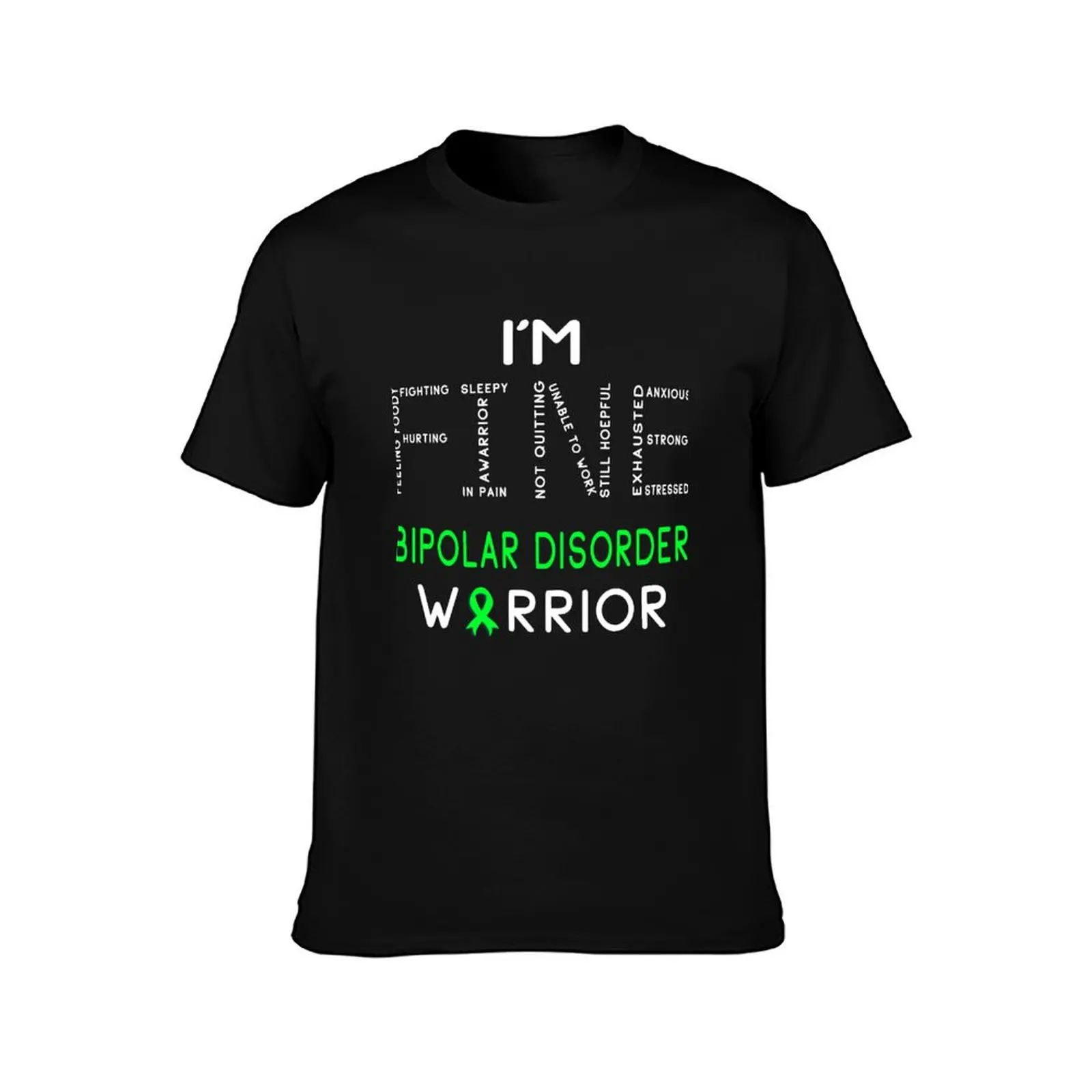 I'm Bipolar Disorder Warrior - I'm FINE T-Shirt t shirt man luxury T-Shirt