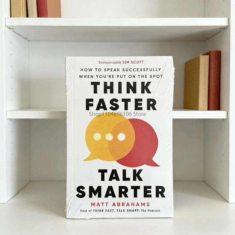 Piense más rápido, hable de forma más inteligente: cómo hablar con éxito cuando se le pone la presión. Libros en inglés.