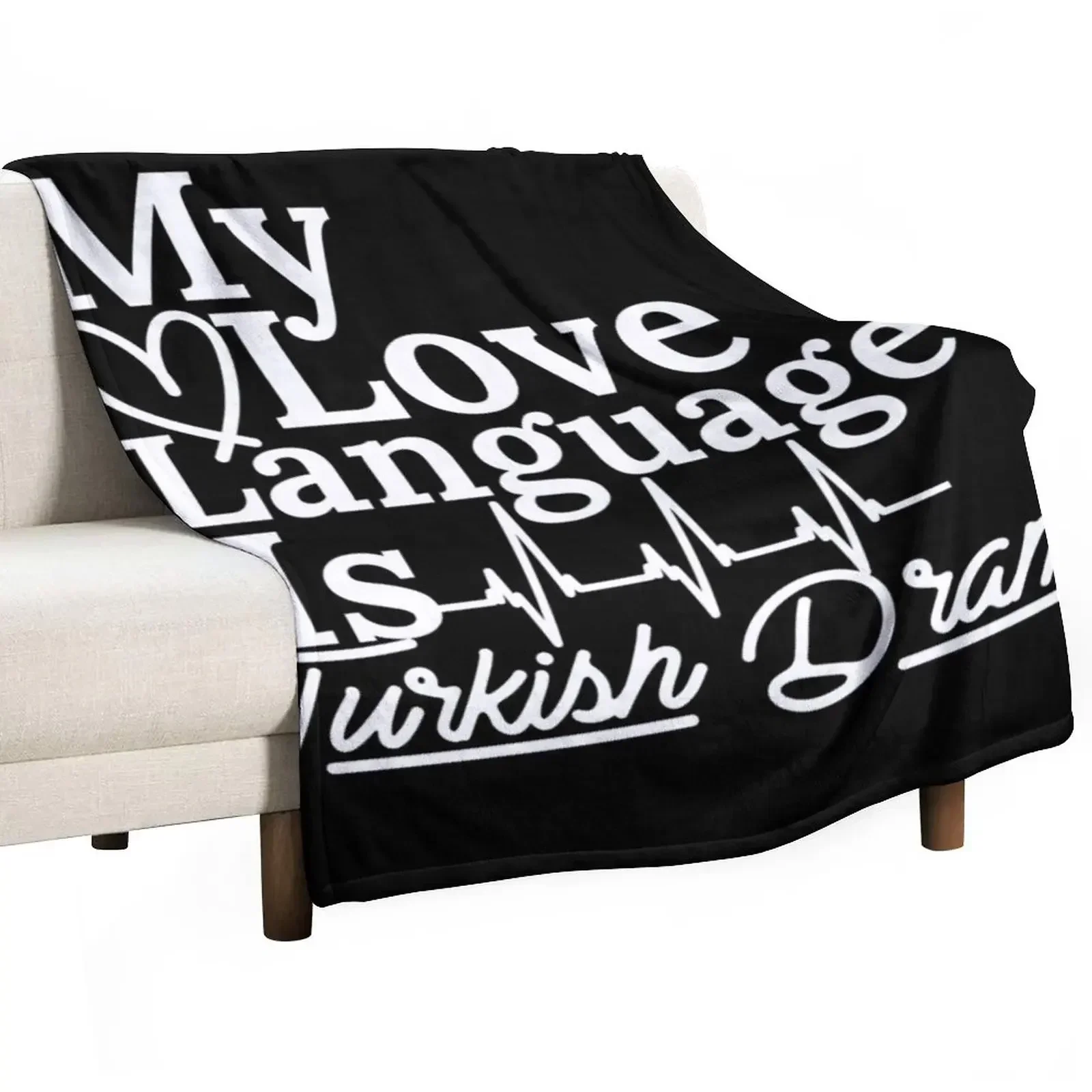 

My Love Language Is Turkish Dramas Throw Blanket Sofa Throw Blankets Sofas Of Decoration Blankets