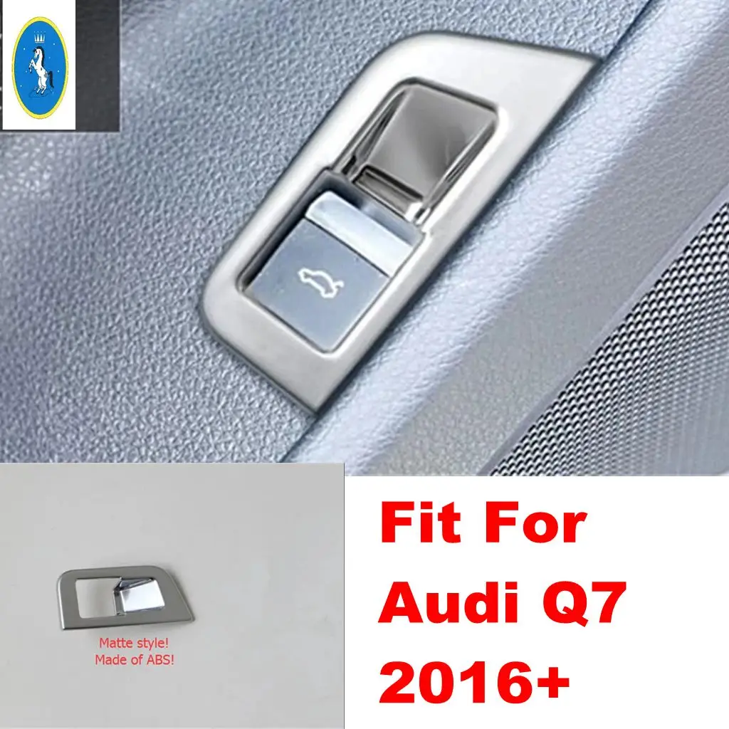 

Matte Rear Tail Trunk Door Switch Button Decoration Panel Cover Trim For Audi Q7 2016 2017 2018 2019 Car Interior Accessories