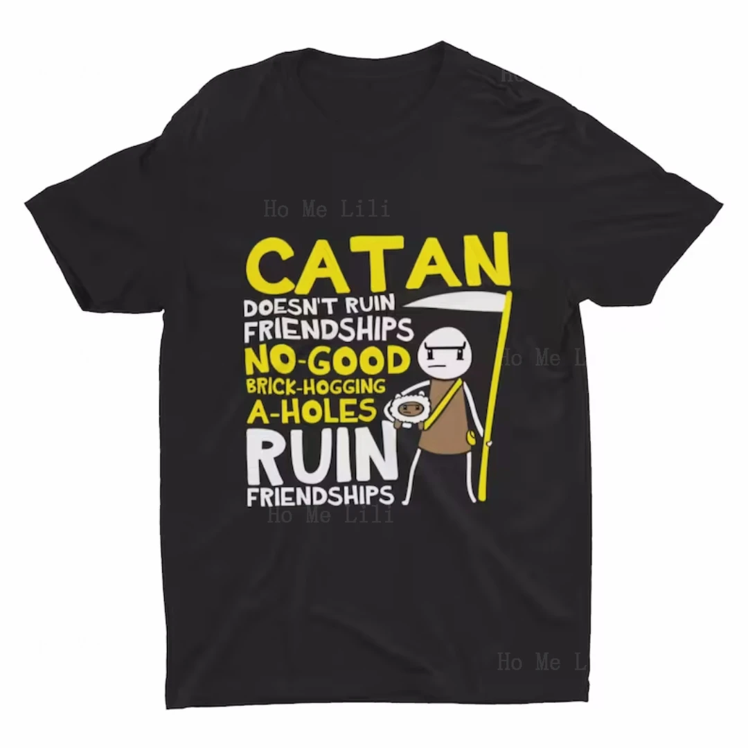 Catan Does Not Ruin Friendships T Shirt Funny Catan Gift Cotton Soft And Breathable