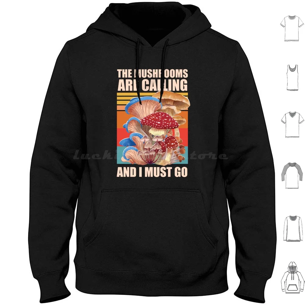 

The Mushrooms Are Calling And I Must Go Hoodie Cotton Long Sleeve Mushrooms Psychedelic Forage Foraging Amanita