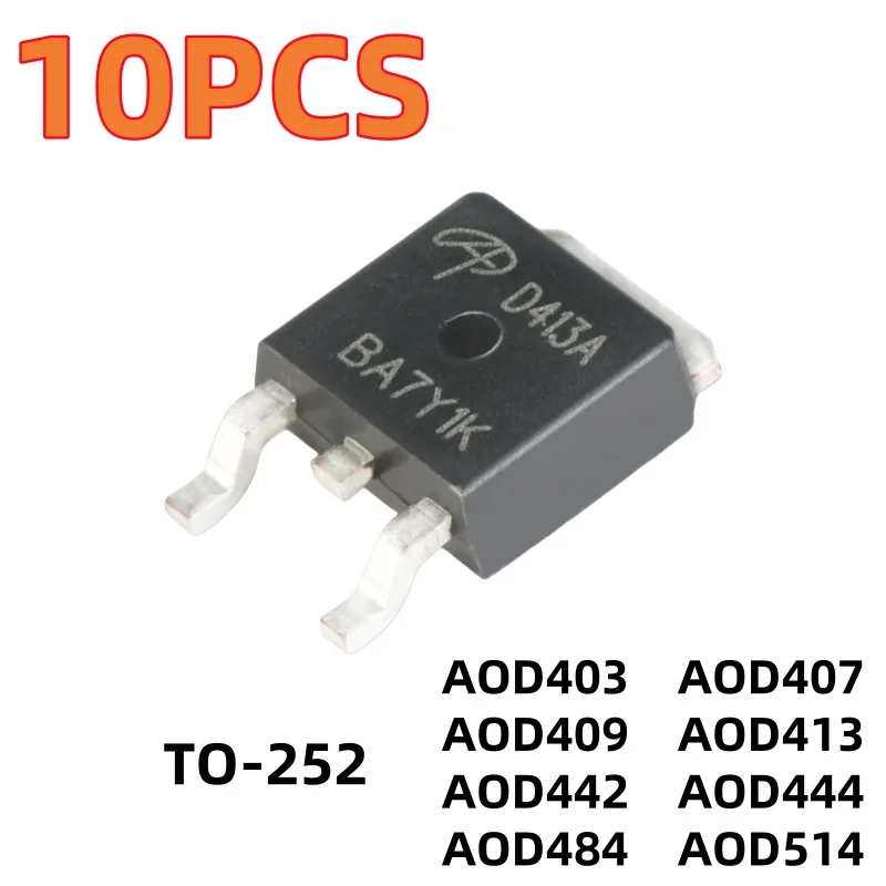 10PCS New AOD413 AOD403 AOD407 AOD409 AOD442 AOD444 AOD484 AOD514 SMT TO252 N Channel Field Effect MOSFET