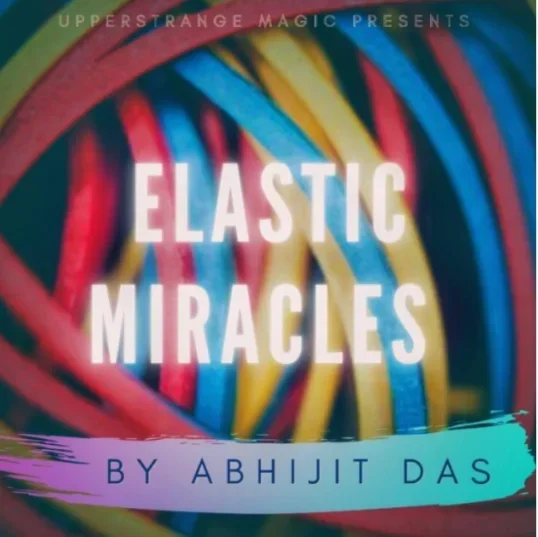 ELASTIC MIRACLES by Abhijit Das -Magic tricks