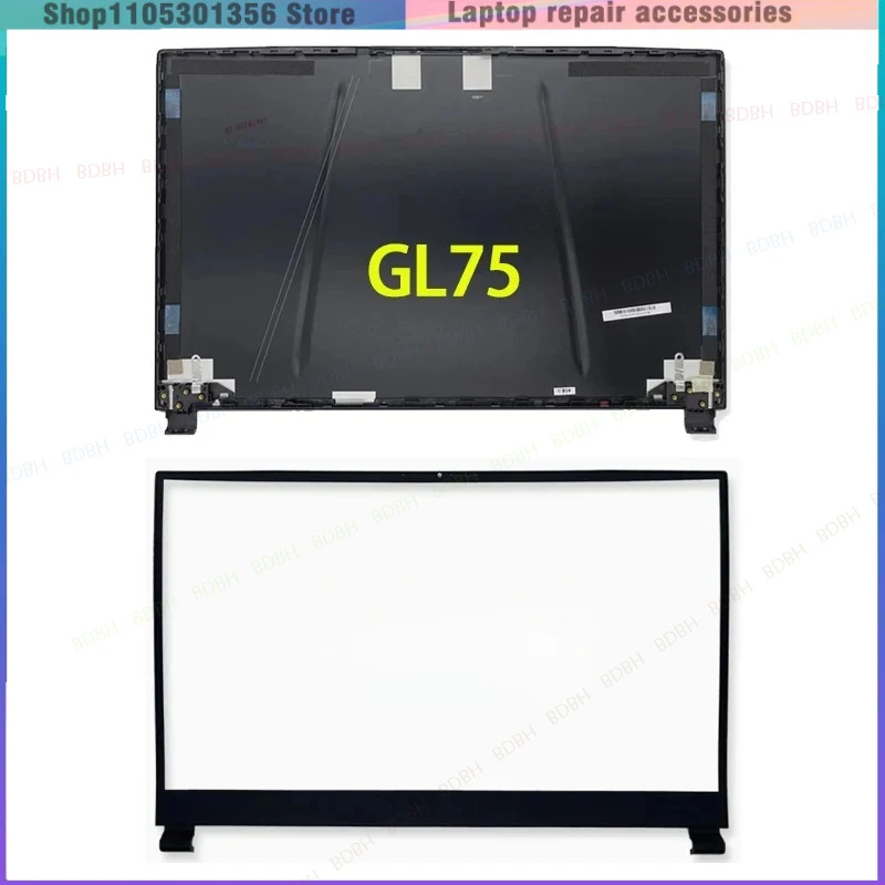 New Notebook Cover For GE75 GP75 GL75 9SD MS-17E1 17E5 Laptop LCD Screen Back Cover Rear Lid Front Bezel Hinges Black Replace