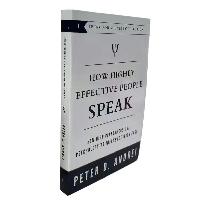 

How Highly Effective People Speak By Peter Andrei How High Performers Use Psychology To Influence with Ease Book Paperback