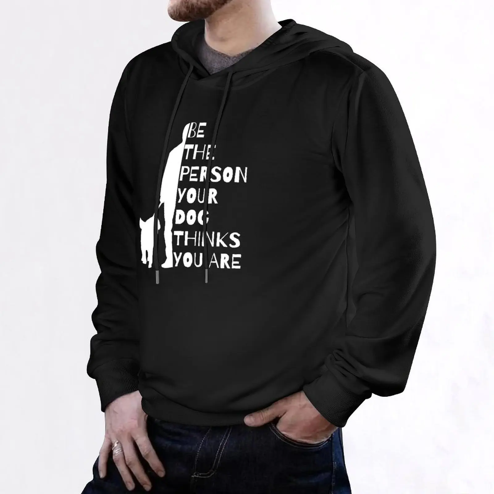 Be The Person Your Dog Thinks You Are Pullover Hoodie zimowa odzież graficzna bluza z kapturem