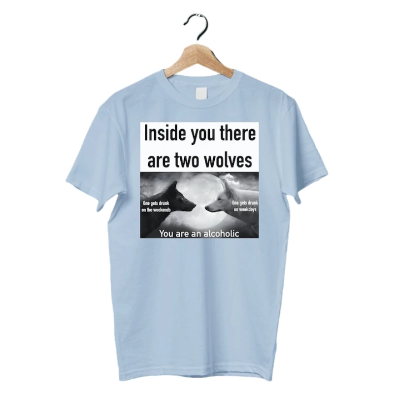 Inside You Two Wolves Meme Shirt Oddly Specific Offensive Gifts T-shirt Cursed Inappropriate Shirts You\'re An Alcoholic