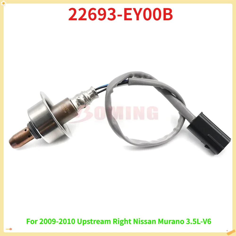 

22693-EY00B Upstream Right Oxygen O2 Lambda Sensor 22693EY00B New For Nissan Murano 3.5L 2009 2010 234-9081 211200-7130 250-5403