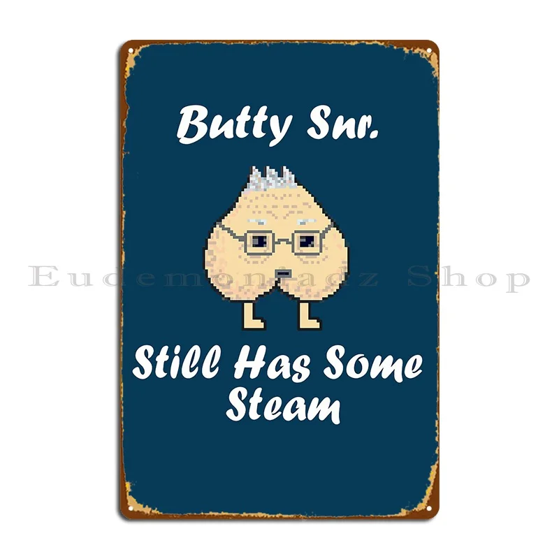 Butty Snr Still Has Some Steam Metal Sign PaintingCustom Wall Decor Bar Wall Decor Tin Sign Poster