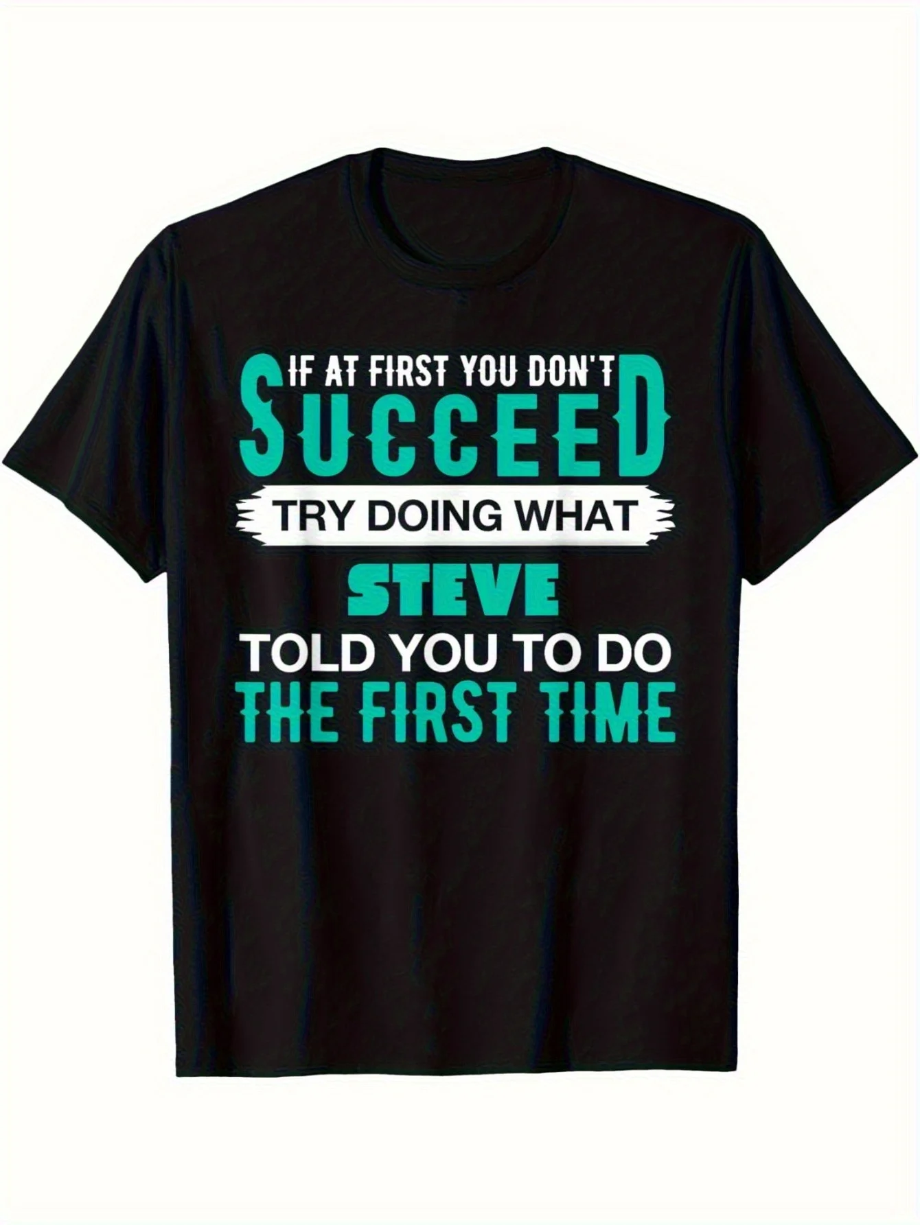 تي شيرت رجالي "فشل الوقت الأول..." بنمط اقتباسات Steve - 100% قطن كاجوال بأكمام قصيرة Crew N ActivitieGifts، قابل للتنفس حتى #1