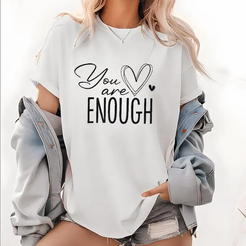

Inspirational T-Shirt, You Are Enough Slogan Tee, Positive Vibe Graphic Top, Motivational Gift for Women, Casual Streetwear
