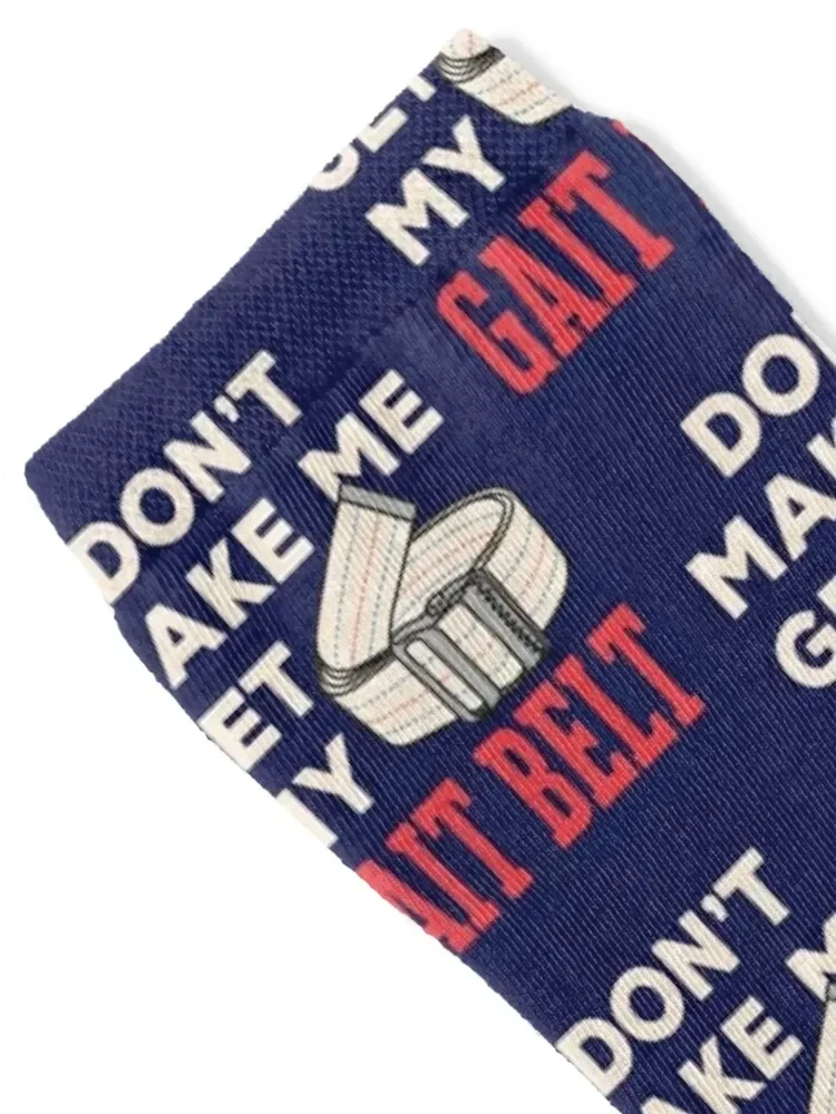 Don't Make Me Get My Gait Belt Funny Physical Therapist Socks luxe Antiskid soccer Crossfit gifts Socks Man Women's