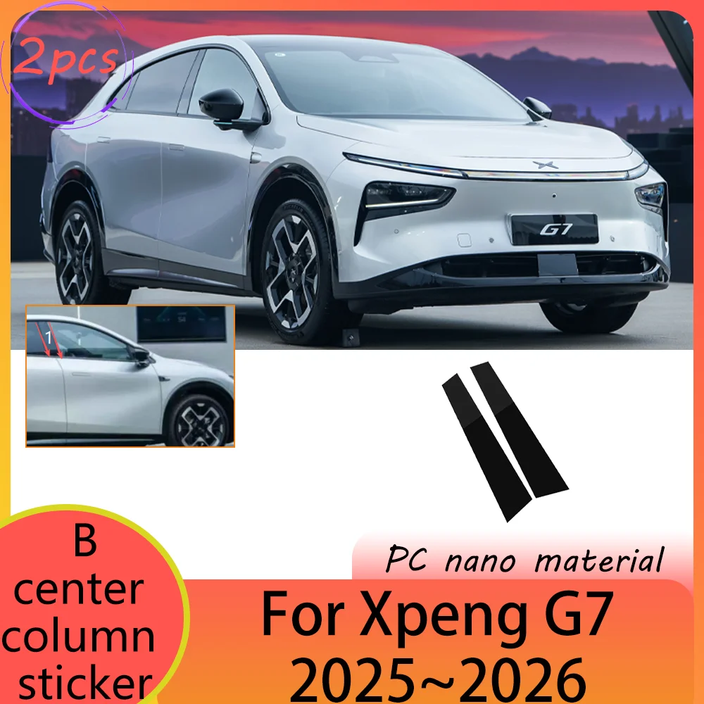 

For Xpeng G7 2025 2026 Car B pillar Decal Column Sticker Anti-scratch Waterproof Protect Accessories PC Mirror Modification
