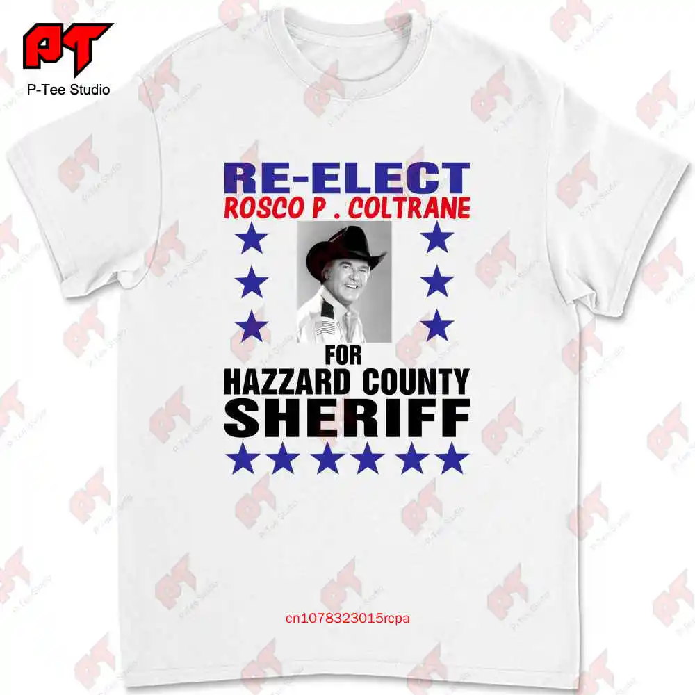 Re-Elect Rosco P Coltrane For Hazzard County Sheriff T-shirt GO84