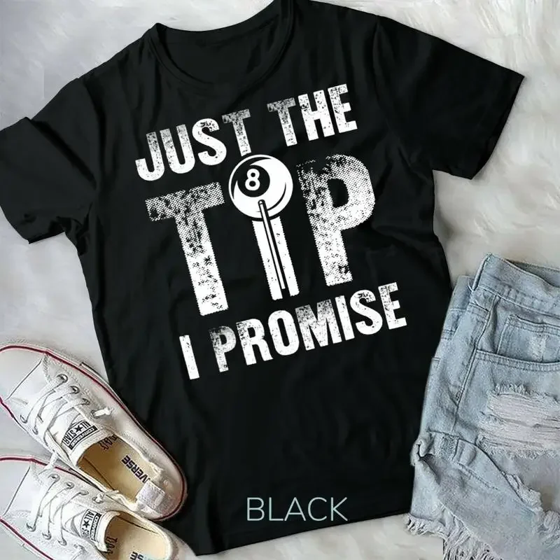 Just The Tip I Promise Billard Pool Player Form T Shirt