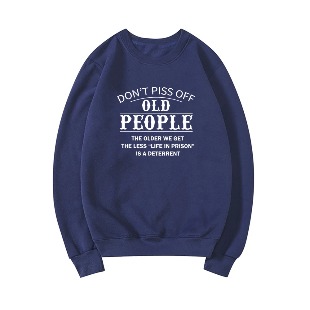 Don't Piss Off Old People sudadera Unisex de manga larga, sudaderas con capucha gráficas, jerséis casuales divertidos, ropa de calle, Tops