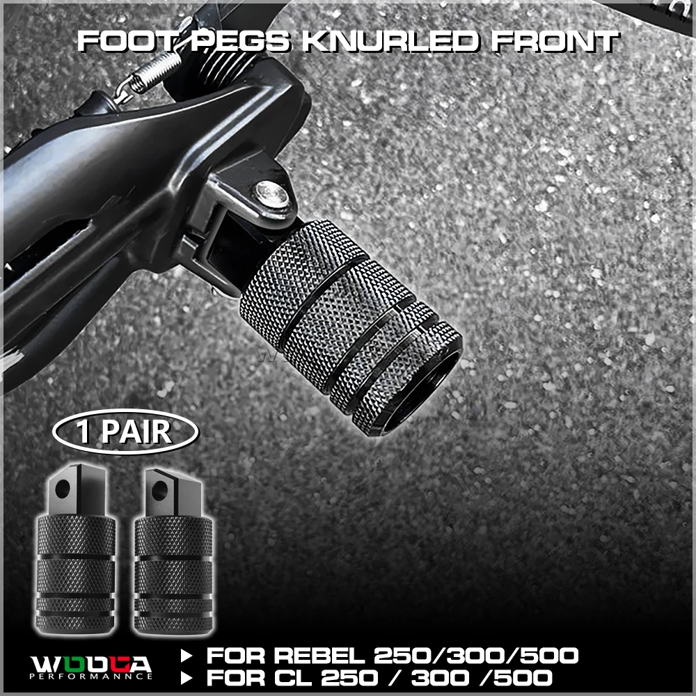 

Foot Pegs Knurled Front For Honda Rebel CMX 250 300 500 2017-2025 Footpegs Pedals Footrest CL 250 300 500 Passenger Rear FootPeg