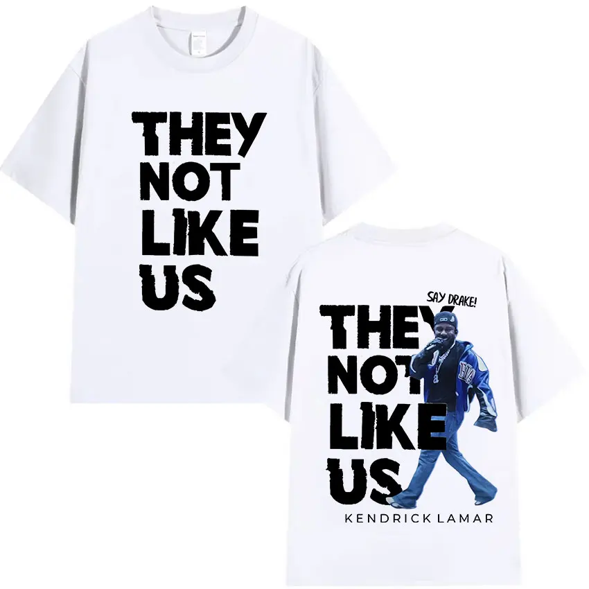 Rapper Kendrick Lamar Say Drake They Not Like Us 2025 New Album T Shirts Men Women Hip Hop Retro Short Sleeve T-Shirt Streetwear