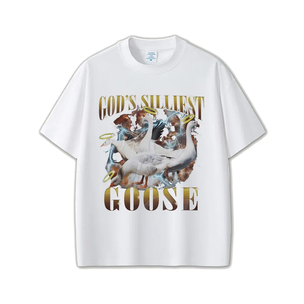 God's Silliest Goose Funny Meme T Shirts Men Women Casual Cotton Vintage Short Sleeve Tees Oversized T-shirts Streetwear Unisex