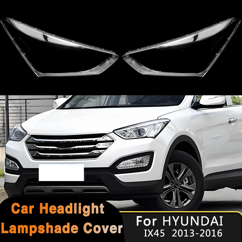

Для Hyundai Santa Fe IX45 2013-2018: Прозрачный защитный колпак/крышка фары, корпус фары, сменный кожух фары