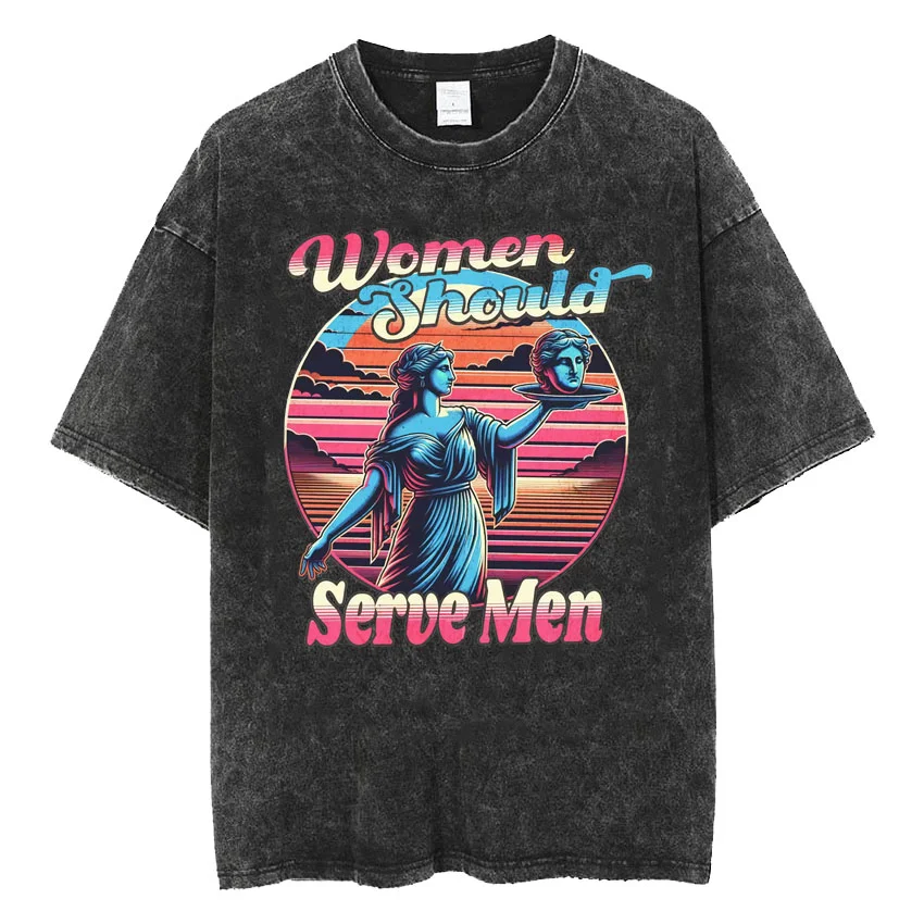 Girls Will Be Girls Funny Meme Tshirt Women Were Born To Serve Vintage Washed T-shirt Feminist Men Women's Casual Oversized Tees