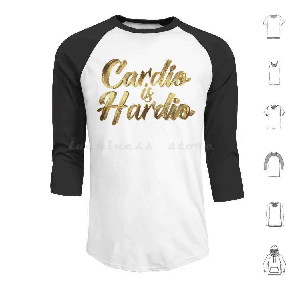 Cardio Is Hardio Hoodies Long Sleeve Cardio Hardio Gym Excercise Work Workout Out