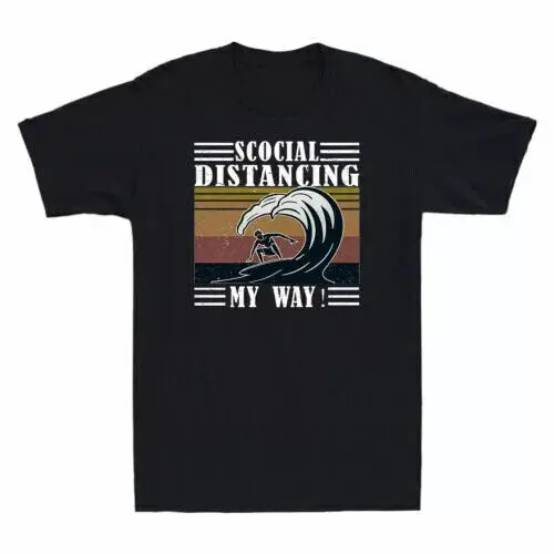 Surfing Social Distancing My Way T-Shirt Surfing Vintage Retro Men'S Tee Top