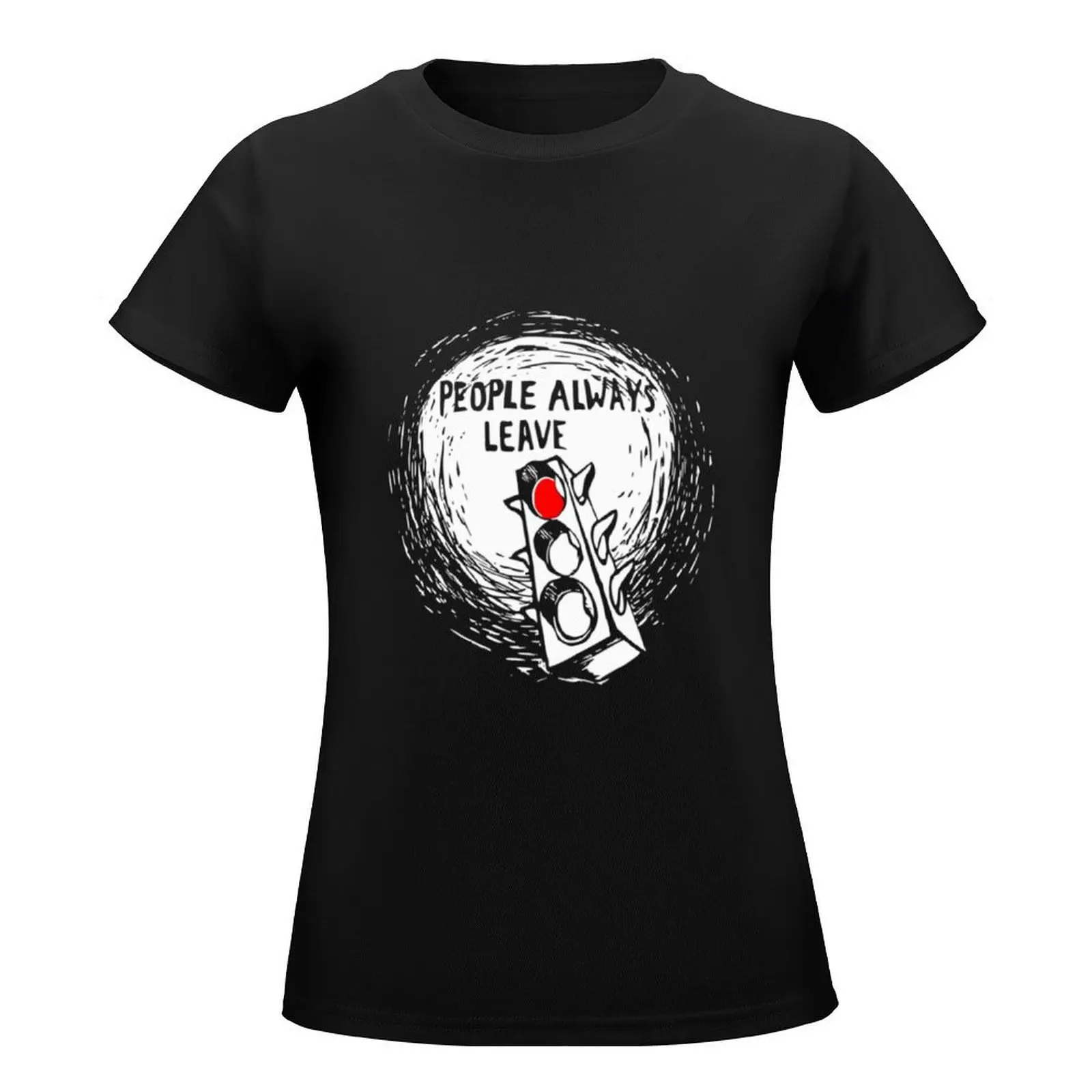 People Always Leave T-Shirt graphics anime Women's t-shirt