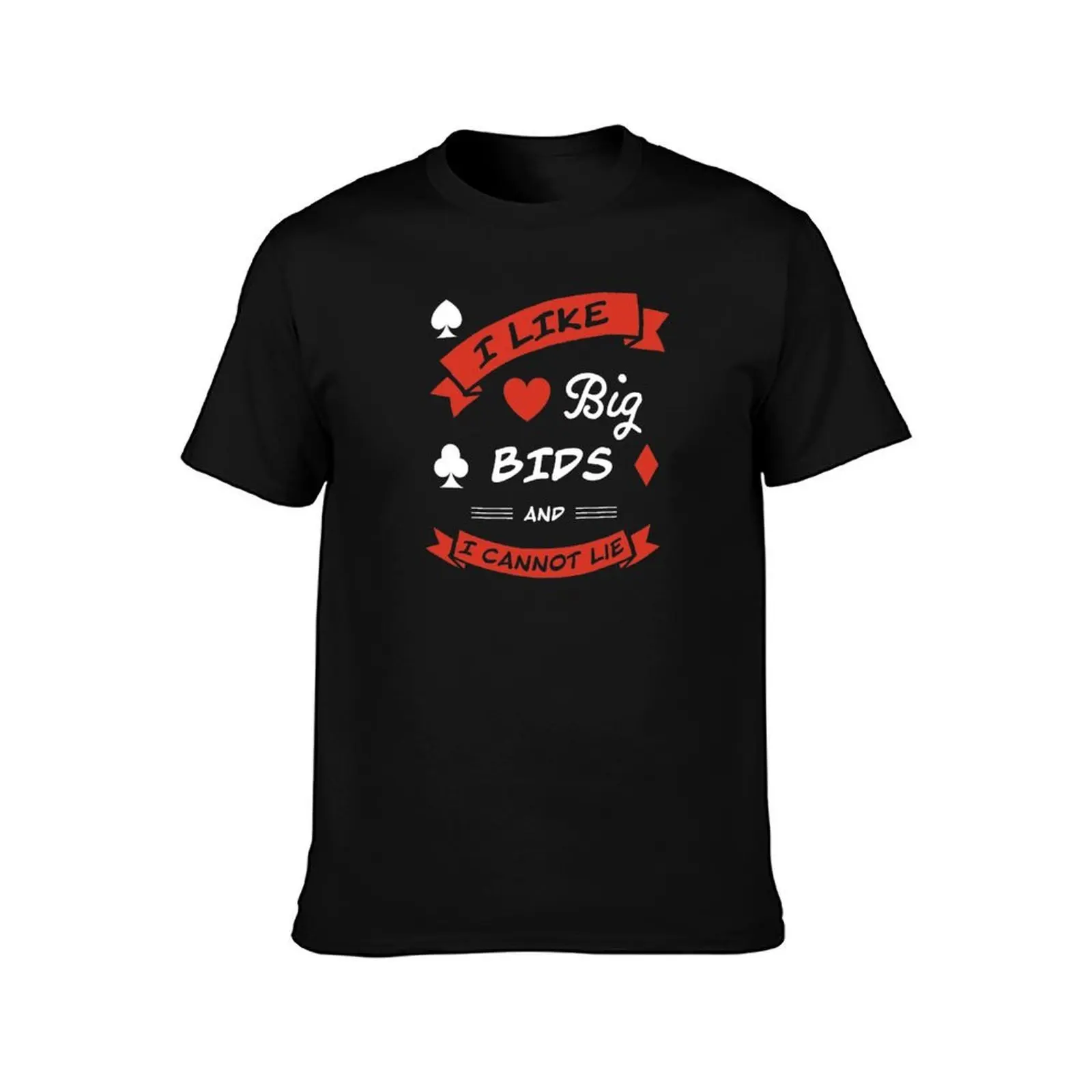 I like big bids and I cannot lie. For duplicate bridge players T-Shirt, Summer Casual Cotton Tee, Oversized Streetwear Tops
