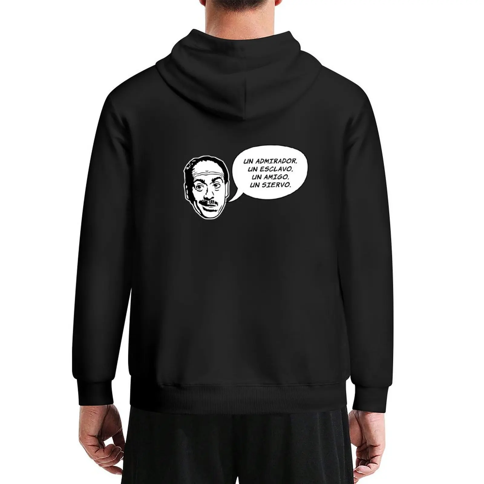 

Un admirador, un amigo, un esclavo, siervo - Jose Luis López Vázquez Hoodie autumn new products graphic hoodie