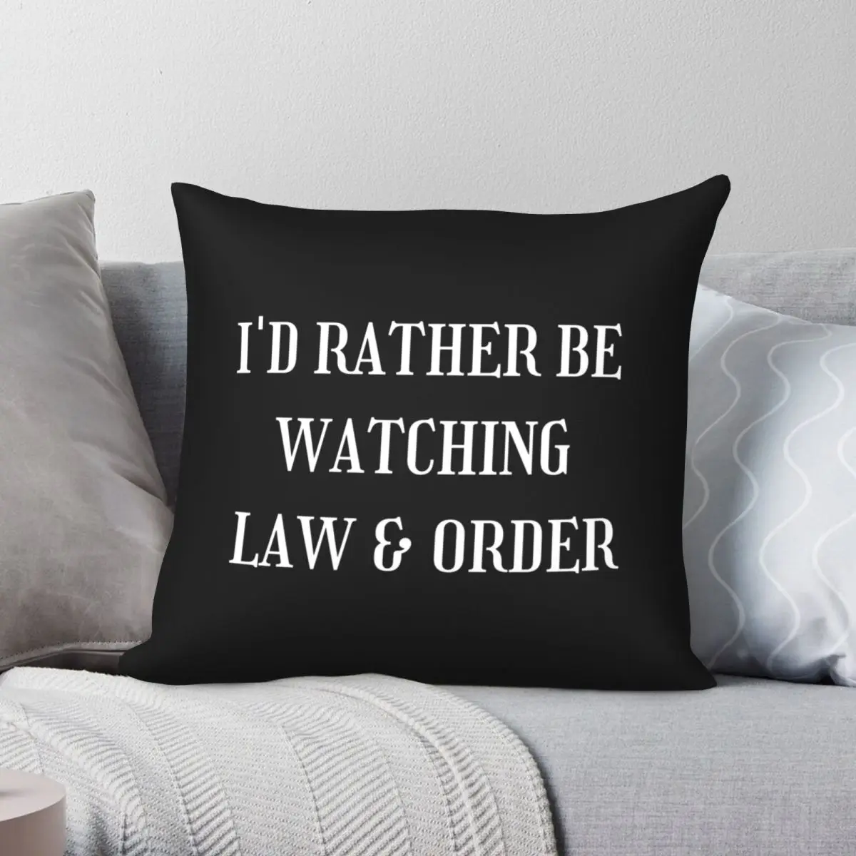 I'd Rather Be Watching Law Order Square Pillowcase Polyester Linen Velvet Printed Decor Pillow Case Sofa Seater Cushion Cover