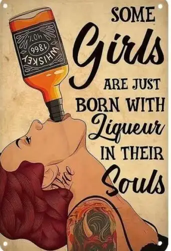 WHISKEY METAL TIN SIGN TATTOO SOME GIRLS JUST BORN WITH LIQUEUR IN THEIR SOUL