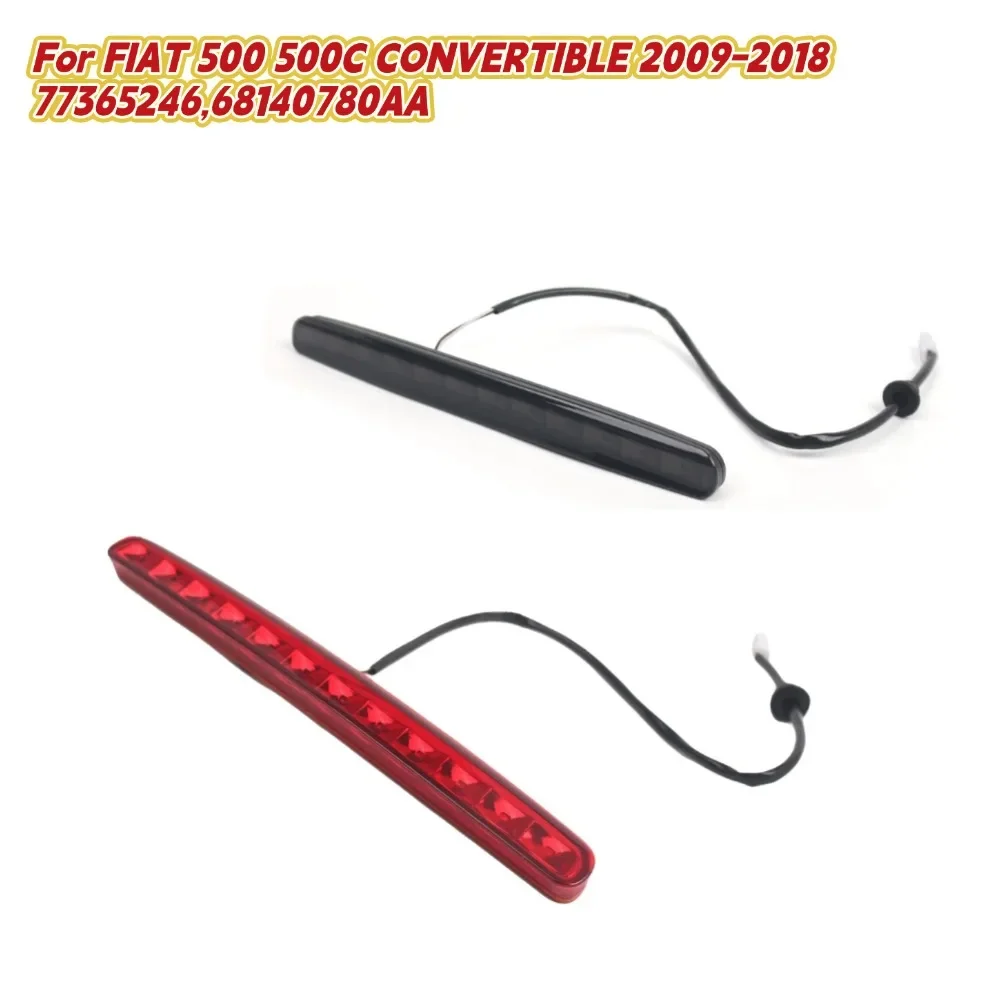 

3-й вспомогательный стоп-сигнал, третий стоп-сигнал для FIAT 500 500C CONVERTIBLE 2009-2018 77365246,68140780AA, сигнальная лампа с высоким креплением