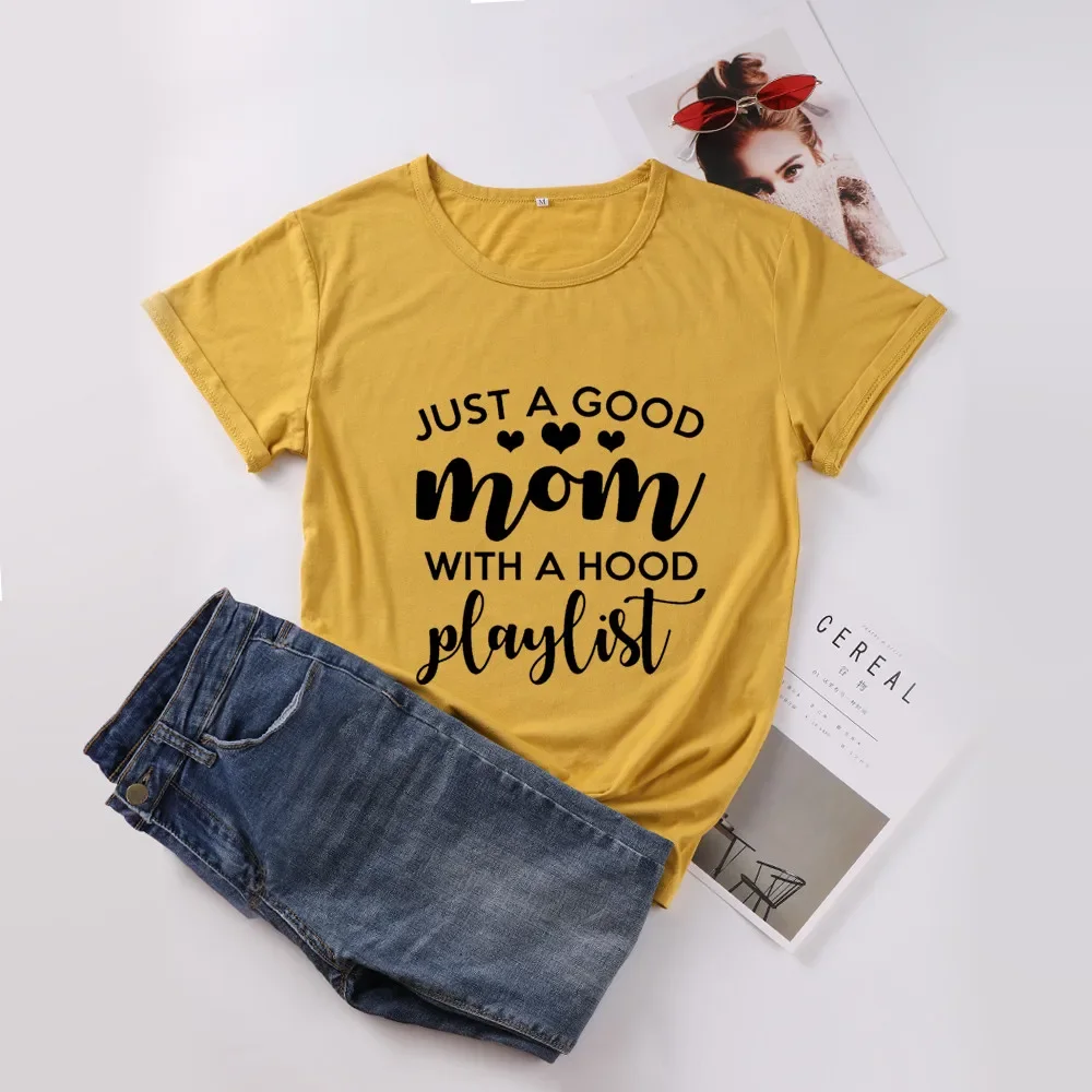 Just a Good mom with a hood playlist Women's Short sleeve 100% Cotton Funny Letter print Graphic O neck Tshirt Drop shipping