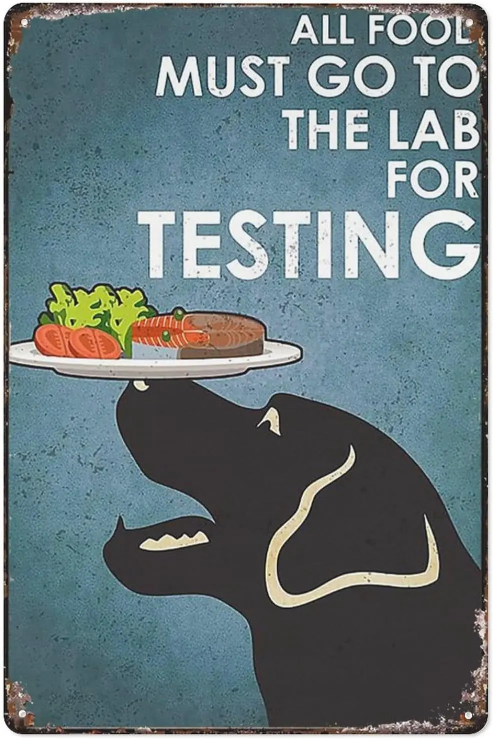 Vintage Metal Tin Sign Black Labrador Retriever All Food Must Go To Lab For Testing Poster Retro Decor Sign For Home Kitche sign