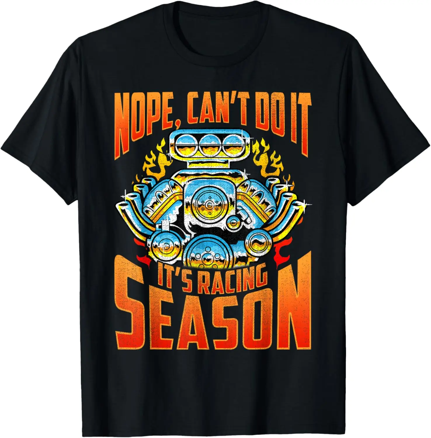 

Racing Lover Funny Saying - Racer Gift For Men And Car Lover T-Shirt