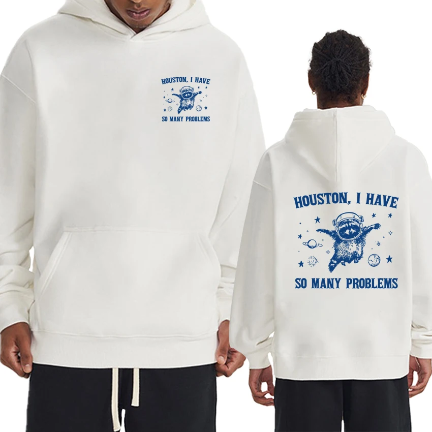 

Funny HOUSTON I HAVE SO MANY PROBLEMS Raccoon harajuku Graphics Winter Hoodie Men women Fleece Sweatshirt Unisex Casual pullover