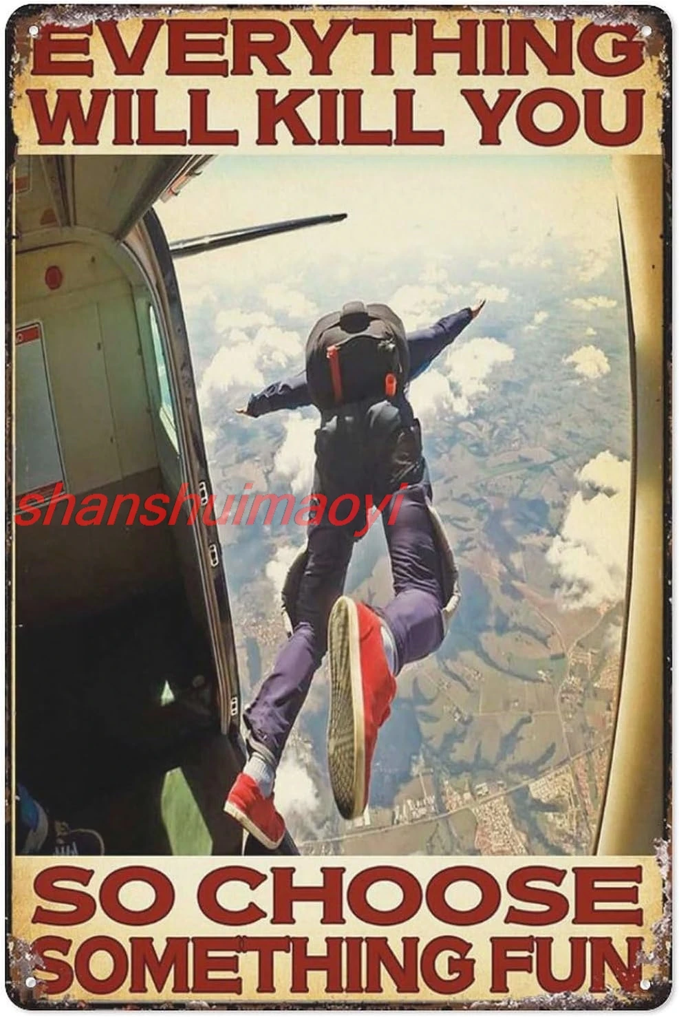 Funny Metal Tin Sign Skydiving Man, Skydiving Poster, Everything Will Kill You, So Choose Something Fun Vintage Wall De shan