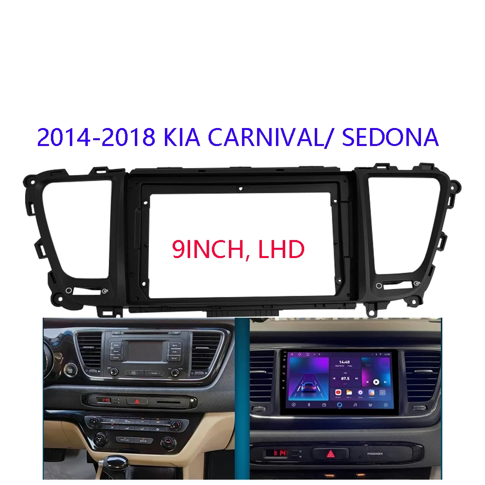 

9 Inch Car Radio Installation DVD GPS Mp5 Plastic Fascia Plane Frame for KIA Sedona Carnival LHD 2014-2018 Dash Kit