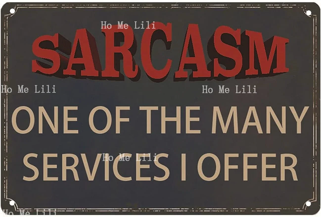 Funny Sarcastic Metal Signs For Garage Office Signs Man Cave Bar Home Sign Wall Decor Sarcasm One Of The Many Services I Offer