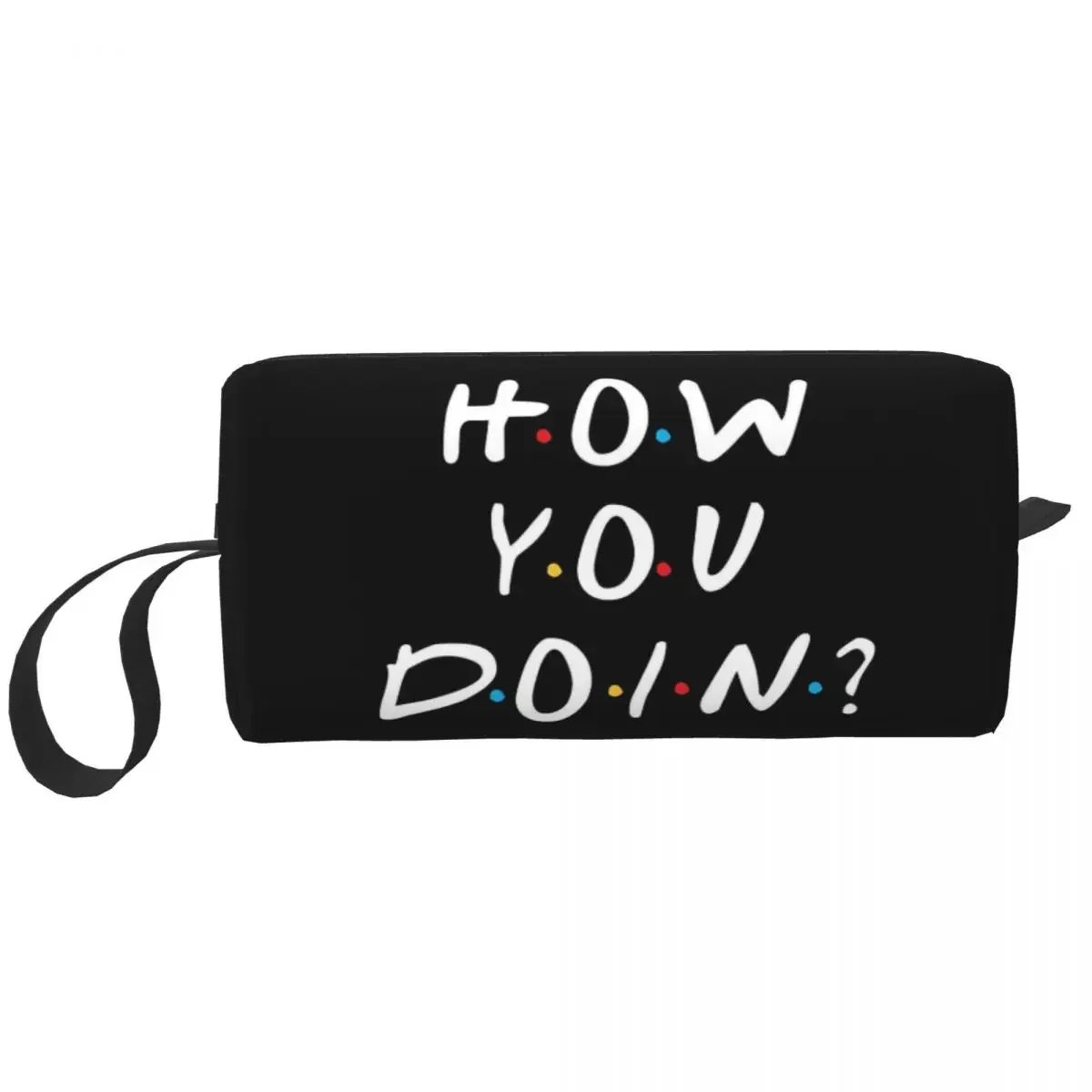 Travel Friends Tv Show How You Doin Toiletry Bag Funny Quote Makeup Cosmetic Organizer for Women Beauty Storage Dopp Kit Case