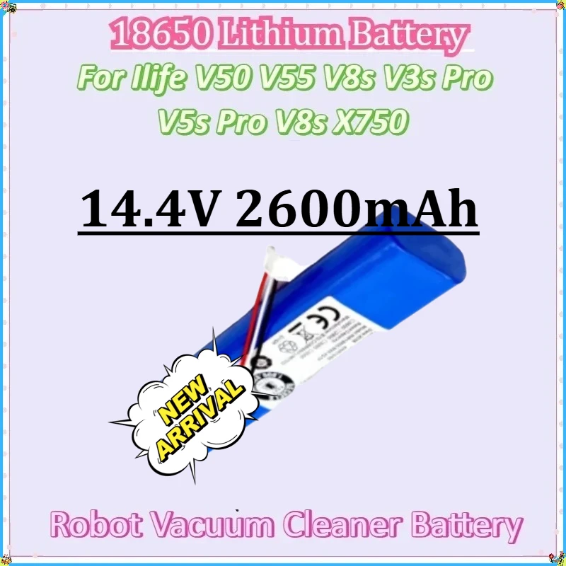 

14.4V 2600mAh Robot Vacuum Cleaner Battery for Ilife V50 V55 V8s V3s Pro V5s Pro V8s X750 New 18650 Lithium Rechargeable Battery