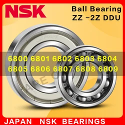 Origina Japan NSK bearing 6800 6801 6802 6803 6804 6805 6806 6807 6808 6809 6810 ZZ DDU -2RS Deep groove ball bearing