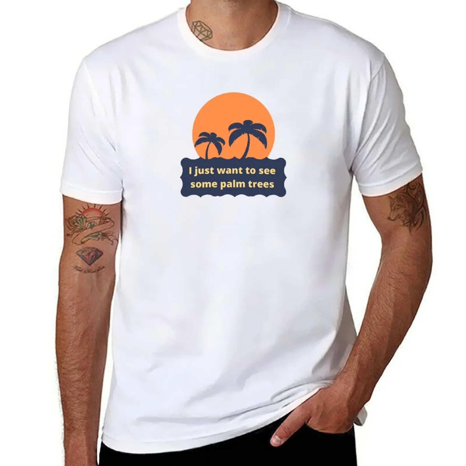 

I want to see some palm trees Sunset T-Shirt man t shirt cotton anime tshirt T-Shirt
