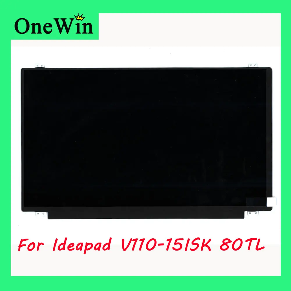 

for Ideapad V110-15ISK Lenovo V110 15ISK V110-15 Model 80TL 15.6 Laptop LCD Screen HD 1366 TN FHD 1920 IPS eDP 60Hz 100% Testing