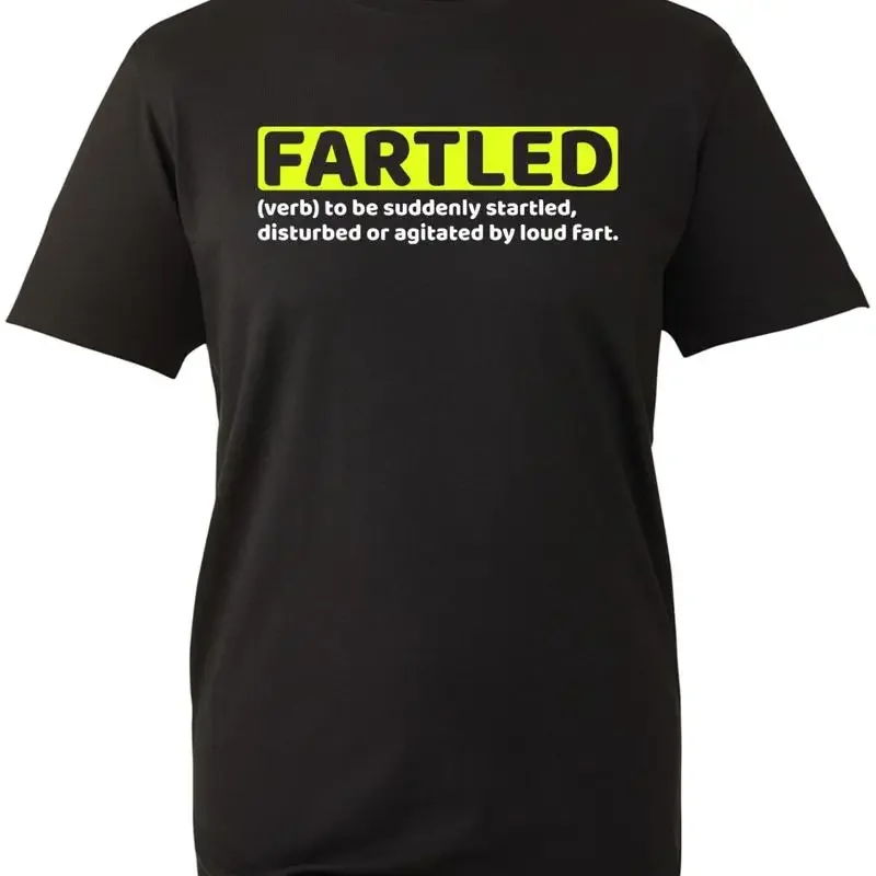 Fartled T Shirt Verb To Be Suddenly Startled Funny Farting Joke Meme Birthday