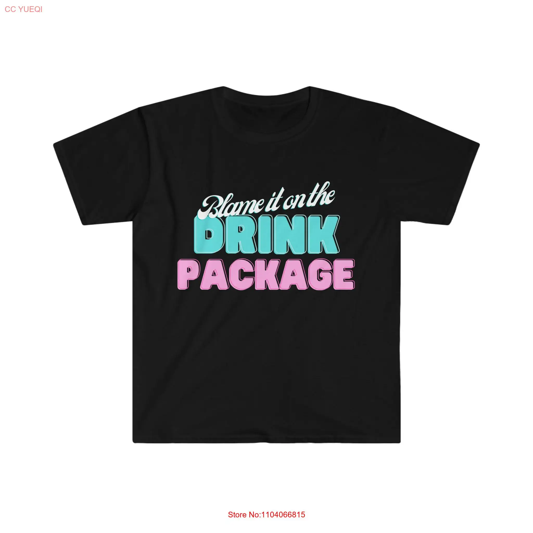 Blame It On The Drink Package Cruise T Shirt Vacation Cruising Funny Novelty long or short sleeves