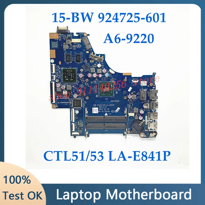 924725-001 924725-601 924725-501 For HP 15-BW Laptop Motherboard CTL51/53 LA-E841P With A6-9220 100% Full Working Well